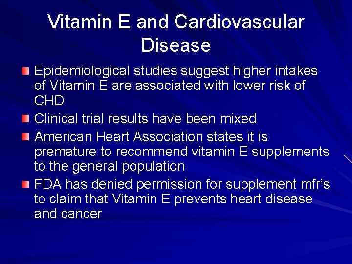 Vitamin E and Cardiovascular Disease Epidemiological studies suggest higher intakes of Vitamin E are