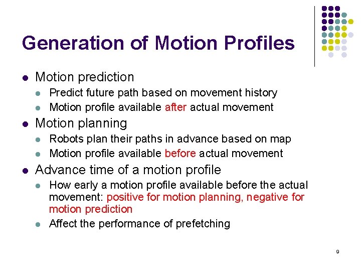 Generation of Motion Profiles l Motion prediction l l l Motion planning l l