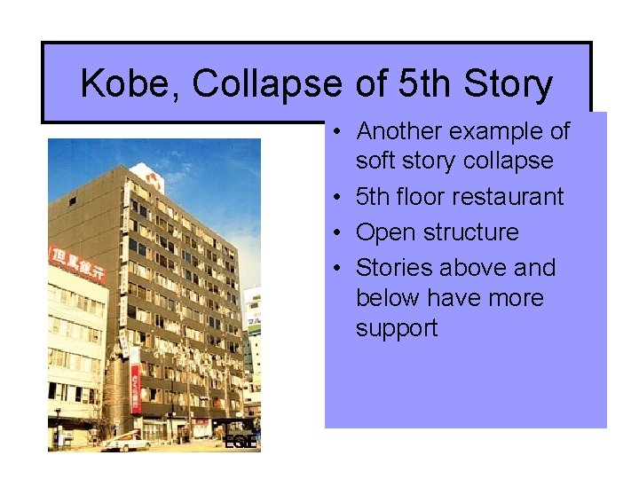 Kobe, Collapse of 5 th Story • Another example of soft story collapse •