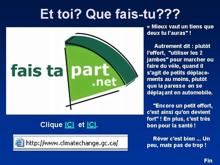 Et toi? Que fais-tu? ? ? Clique ICI et ICI. « Mieux vaut un