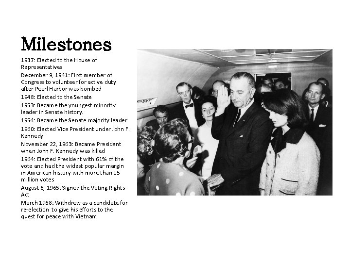 Milestones 1937: Elected to the House of Representatives December 9, 1941: First member of