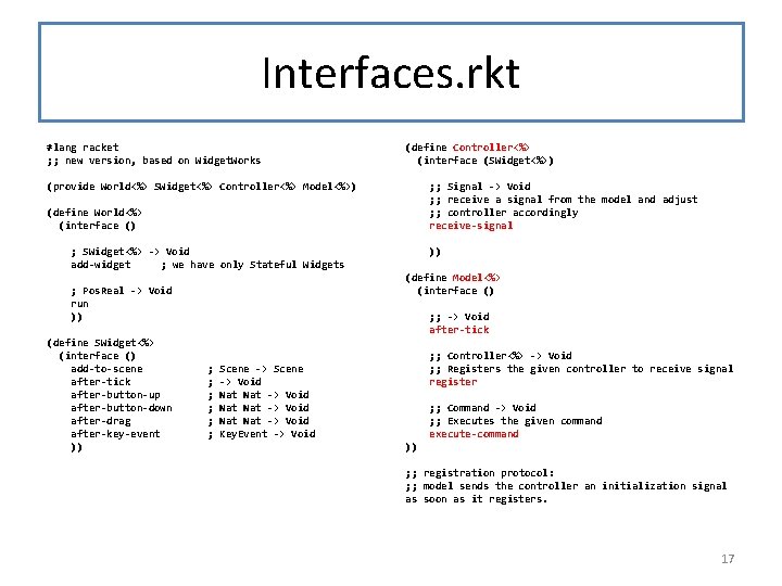 Interfaces. rkt #lang racket ; ; new version, based on Widget. Works (define Controller<%>