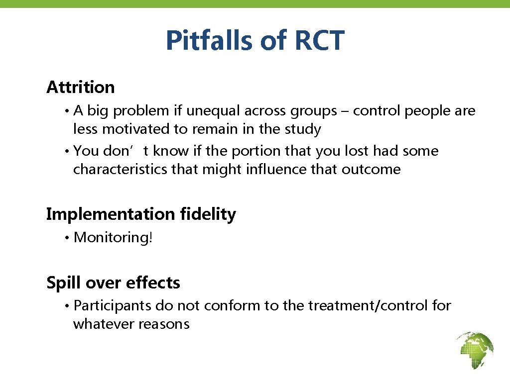Pitfalls of RCT Attrition • A big problem if unequal across groups – control