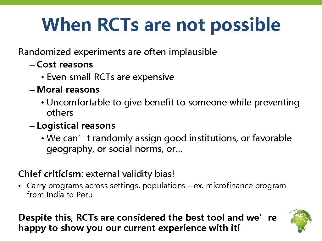 When RCTs are not possible Randomized experiments are often implausible – Cost reasons •