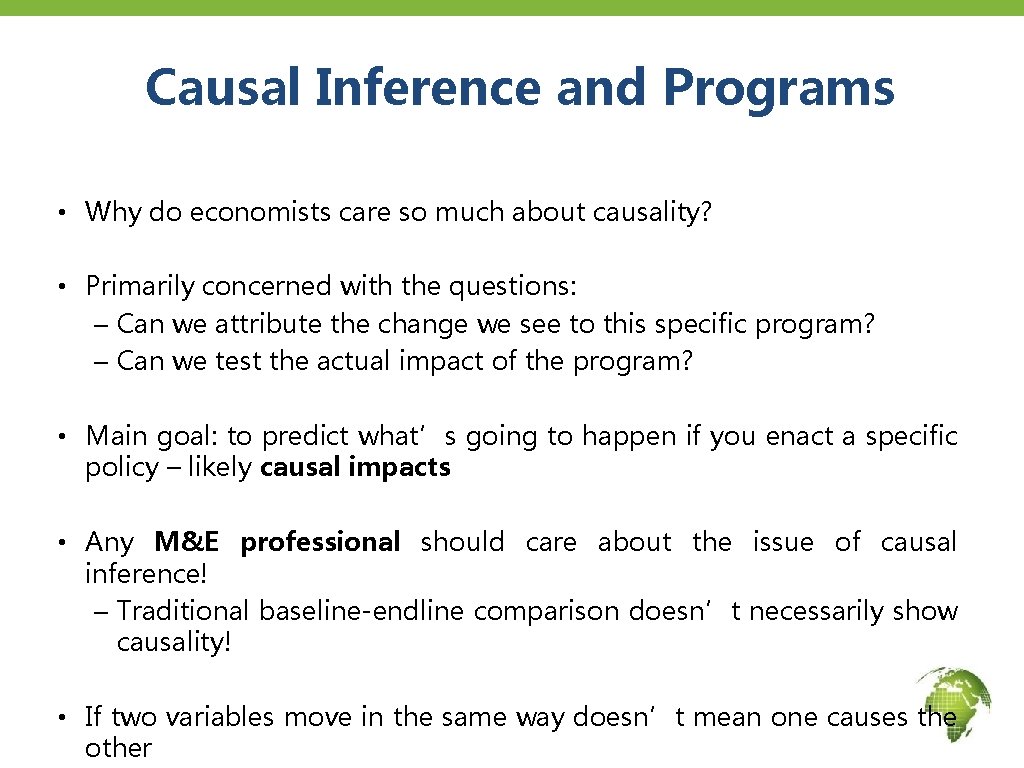 Causal Inference and Programs • Why do economists care so much about causality? •