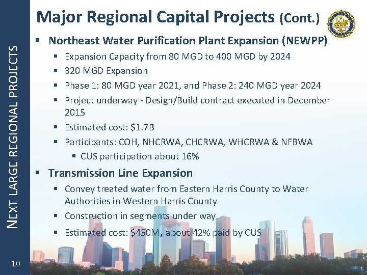 NEXT LARGE REGIONAL PROJECTS Major Regional Capital Projects (Cont. ) 10 § Northeast Water