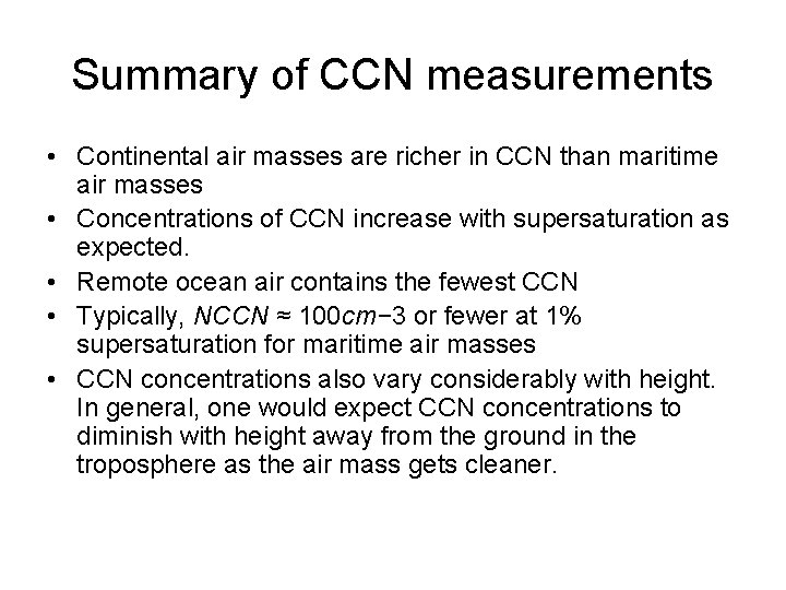 Summary of CCN measurements • Continental air masses are richer in CCN than maritime