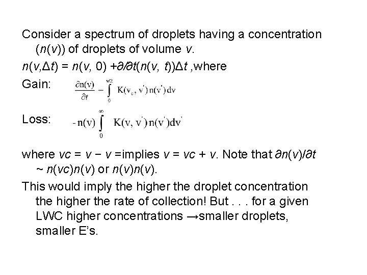 Consider a spectrum of droplets having a concentration (n(v)) of droplets of volume v.