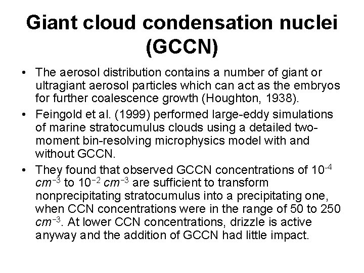 Giant cloud condensation nuclei (GCCN) • The aerosol distribution contains a number of giant