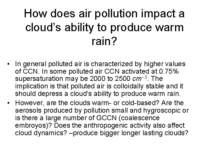 How does air pollution impact a cloud’s ability to produce warm rain? • In
