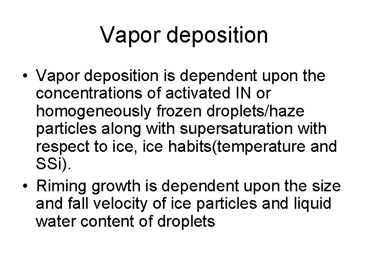 Vapor deposition • Vapor deposition is dependent upon the concentrations of activated IN or