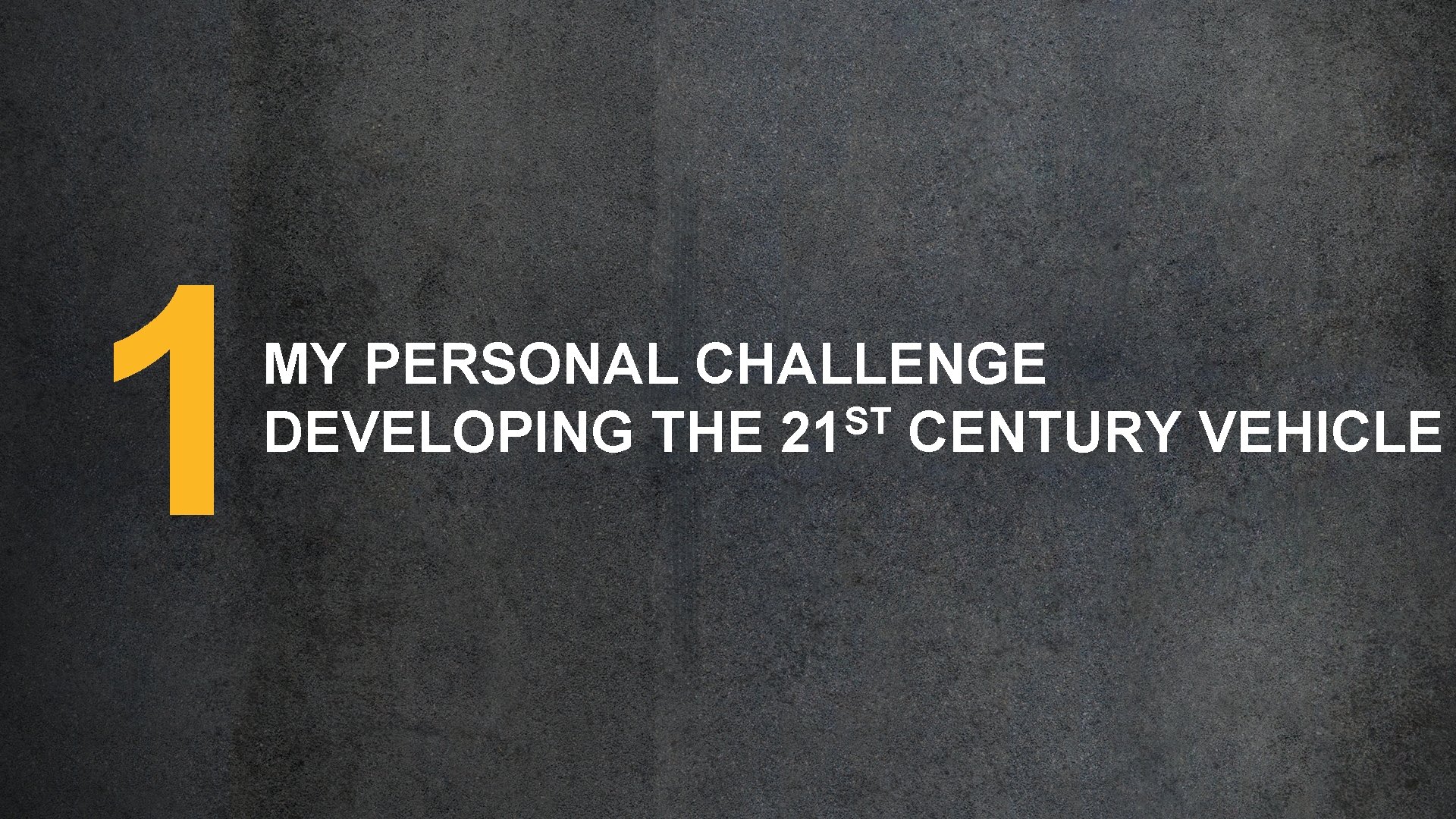 1 MY PERSONAL CHALLENGE ST DEVELOPING THE 21 CENTURY VEHICLE 