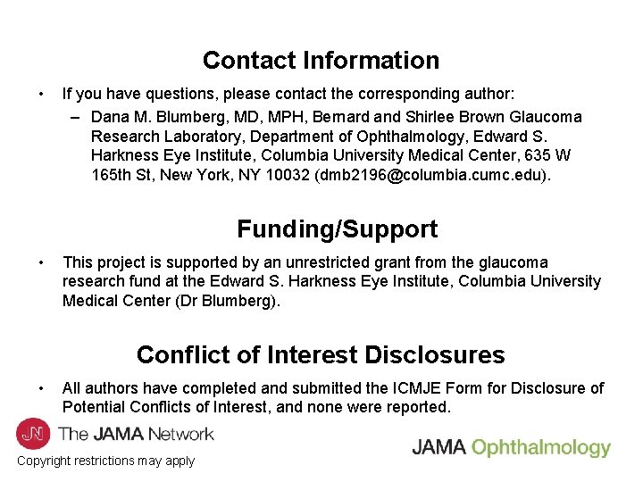 Contact Information • If you have questions, please contact the corresponding author: – Dana
