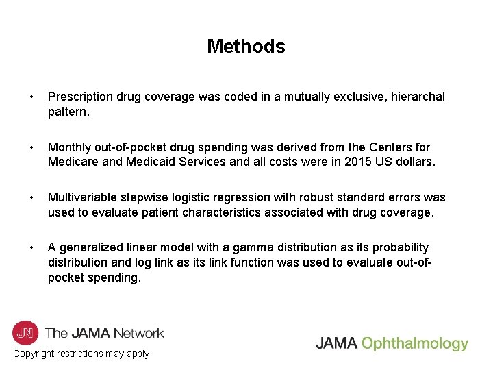 Methods • Prescription drug coverage was coded in a mutually exclusive, hierarchal pattern. •