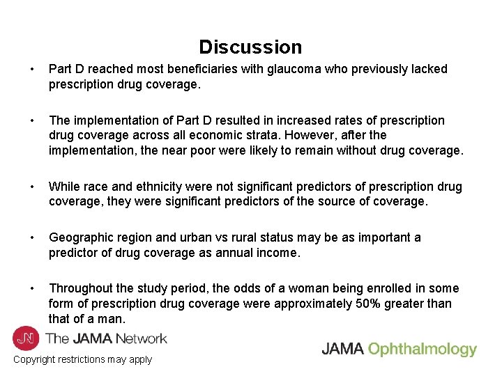 Discussion • Part D reached most beneficiaries with glaucoma who previously lacked prescription drug