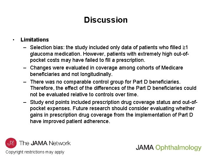 Discussion • Limitations – Selection bias: the study included only data of patients who