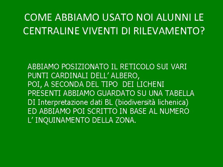 COME ABBIAMO USATO NOI ALUNNI LE CENTRALINE VIVENTI DI RILEVAMENTO? ABBIAMO POSIZIONATO IL RETICOLO