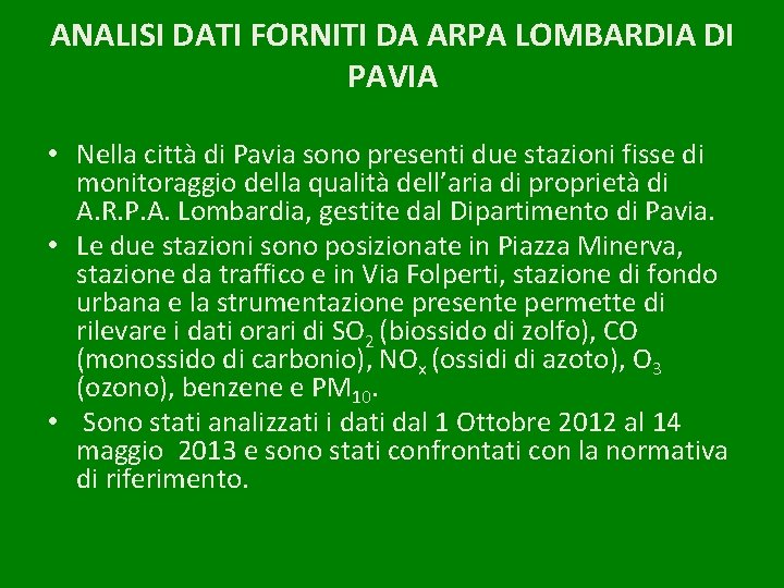 ANALISI DATI FORNITI DA ARPA LOMBARDIA DI PAVIA • Nella città di Pavia sono