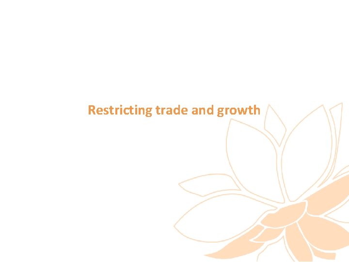 Restricting trade and growth 