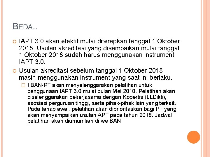 BEDA. . IAPT 3. 0 akan efektif mulai diterapkan tanggal 1 Oktober 2018. Usulan