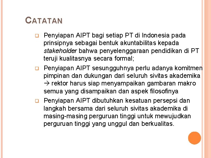 CATATAN q q q Penyiapan AIPT bagi setiap PT di Indonesia pada prinsipnya sebagai