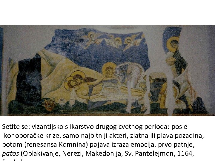 Setite se: vizantijsko slikarstvo drugog cvetnog perioda: posle ikonoboračke krize, samo najbitniji akteri, zlatna