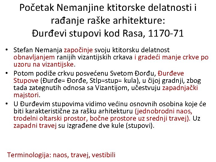 Početak Nemanjine ktitorske delatnosti i rađanje raške arhitekture: Đurđevi stupovi kod Rasa, 1170 -71