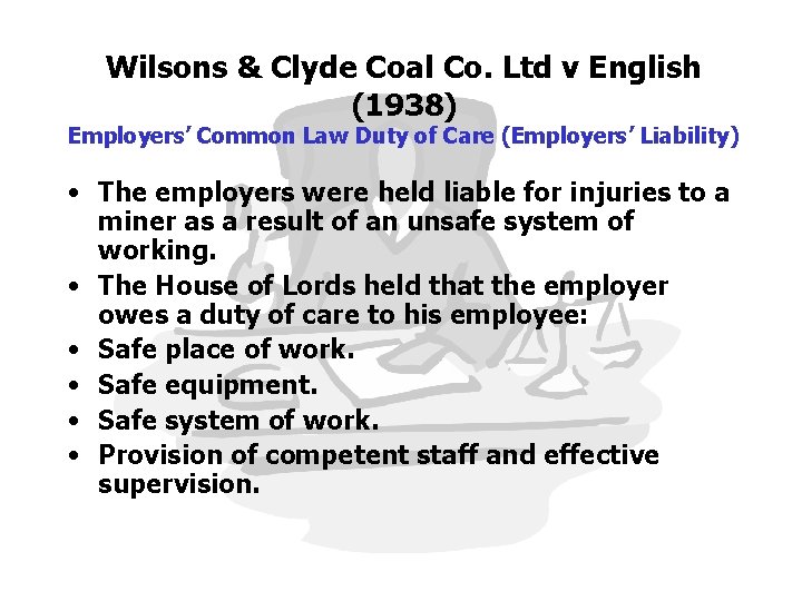 Wilsons & Clyde Coal Co. Ltd v English (1938) Employers’ Common Law Duty of