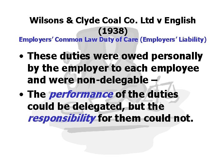 Wilsons & Clyde Coal Co. Ltd v English (1938) Employers’ Common Law Duty of