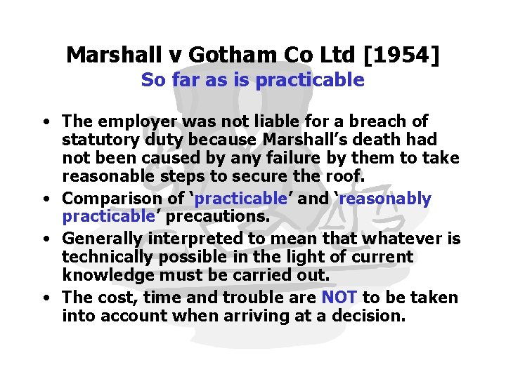 Marshall v Gotham Co Ltd [1954] So far as is practicable • The employer