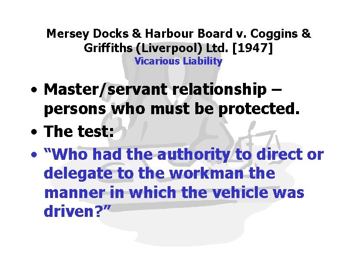 Mersey Docks & Harbour Board v. Coggins & Griffiths (Liverpool) Ltd. [1947] Vicarious Liability