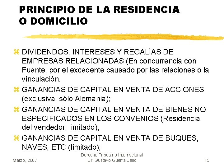 PRINCIPIO DE LA RESIDENCIA O DOMICILIO z DIVIDENDOS, INTERESES Y REGALÍAS DE EMPRESAS RELACIONADAS