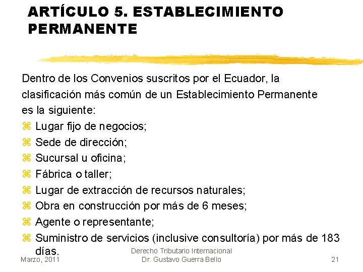 ARTÍCULO 5. ESTABLECIMIENTO PERMANENTE Dentro de los Convenios suscritos por el Ecuador, la clasificación