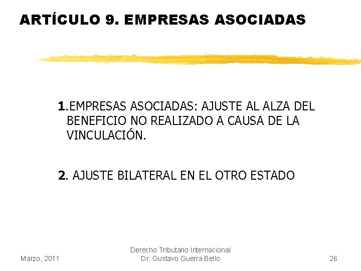 ARTÍCULO 9. EMPRESAS ASOCIADAS 1. EMPRESAS ASOCIADAS: AJUSTE AL ALZA DEL BENEFICIO NO REALIZADO