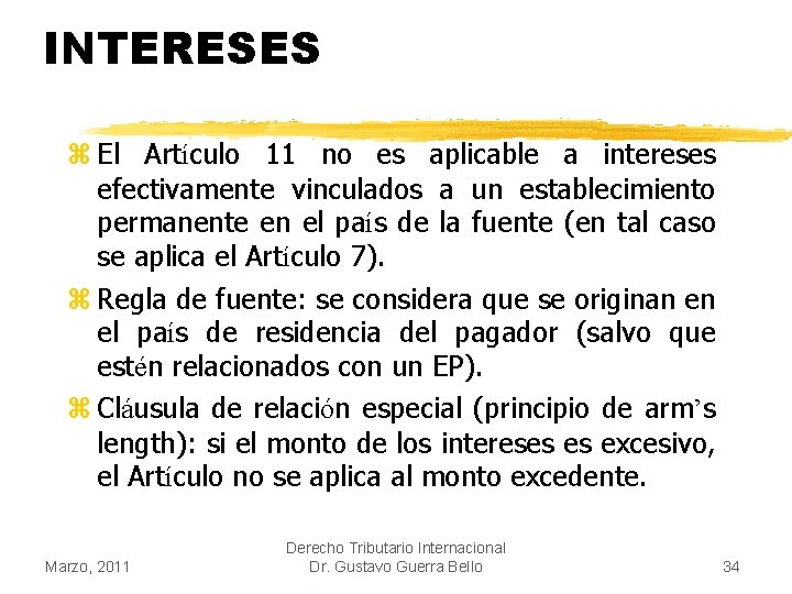 INTERESES z El Artículo 11 no es aplicable a intereses efectivamente vinculados a un