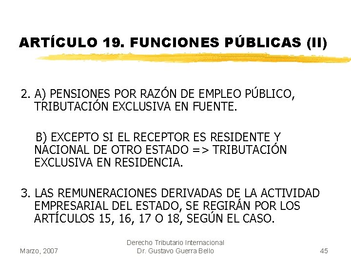 ARTÍCULO 19. FUNCIONES PÚBLICAS (II) 2. A) PENSIONES POR RAZÓN DE EMPLEO PÚBLICO, TRIBUTACIÓN