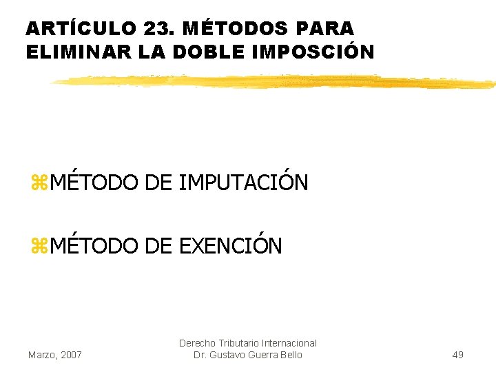 ARTÍCULO 23. MÉTODOS PARA ELIMINAR LA DOBLE IMPOSCIÓN z. MÉTODO DE IMPUTACIÓN z. MÉTODO