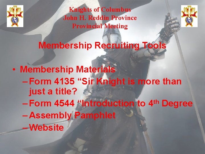 Knights of Columbus John H. Reddin Province Provincial Meeting Membership Recruiting Tools • Membership