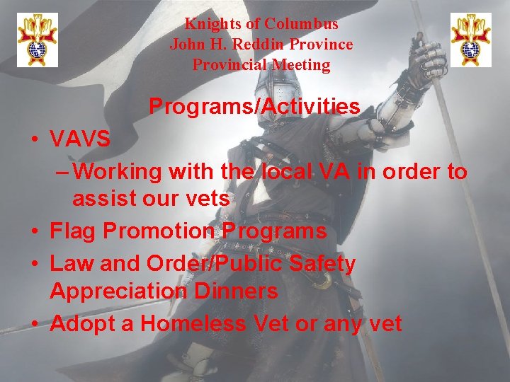 Knights of Columbus John H. Reddin Province Provincial Meeting Programs/Activities • VAVS – Working