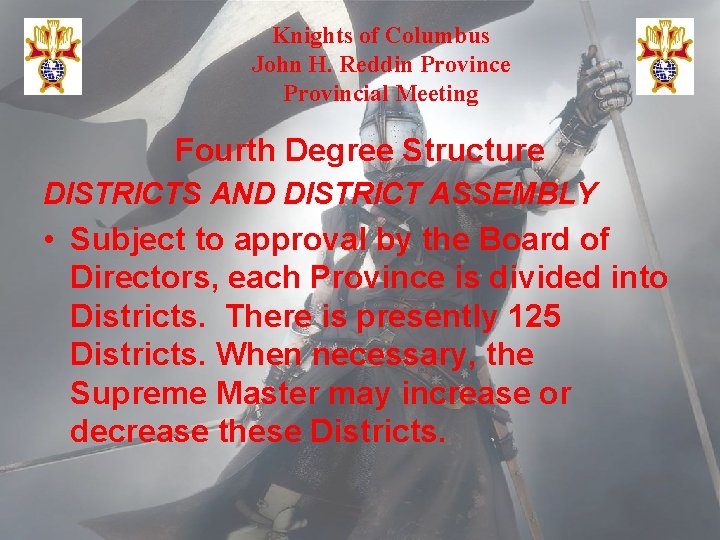 Knights of Columbus John H. Reddin Province Provincial Meeting Fourth Degree Structure DISTRICTS AND