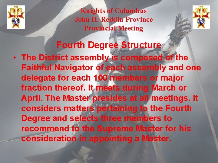 Knights of Columbus John H. Reddin Province Provincial Meeting Fourth Degree Structure • The