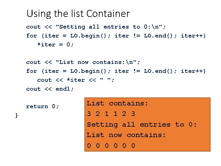 Using the list Container cout << "Setting all entries to 0: n"; for (iter