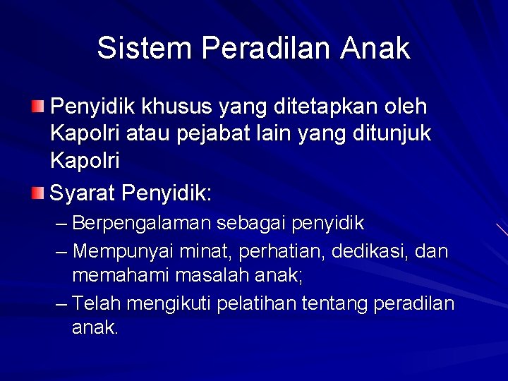 Sistem Peradilan Anak Penyidik khusus yang ditetapkan oleh Kapolri atau pejabat lain yang ditunjuk