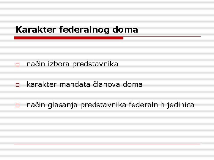 Karakter federalnog doma o način izbora predstavnika o karakter mandata članova doma o način