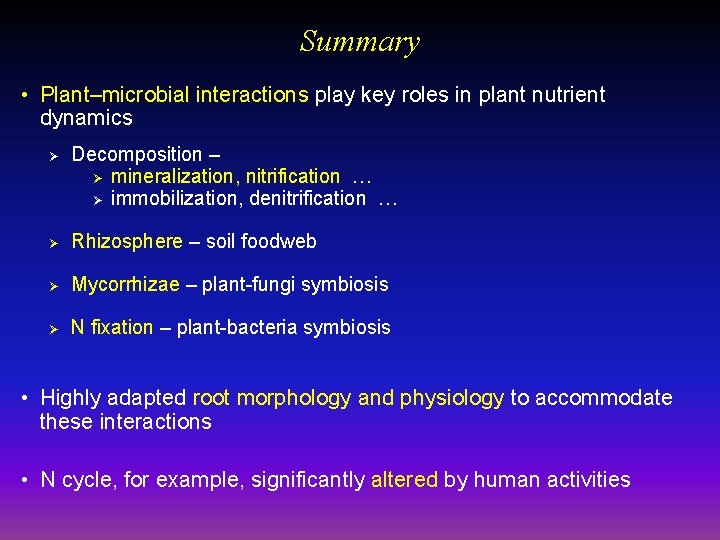 Summary • Plant–microbial interactions play key roles in plant nutrient dynamics Ø Decomposition –