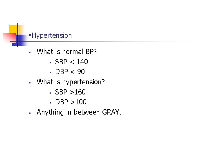 §Hypertension § § § What is normal BP? § SBP < 140 § DBP