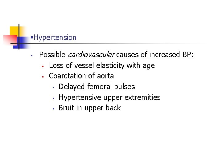 §Hypertension § Possible cardiovascular causes of increased BP: § Loss of vessel elasticity with