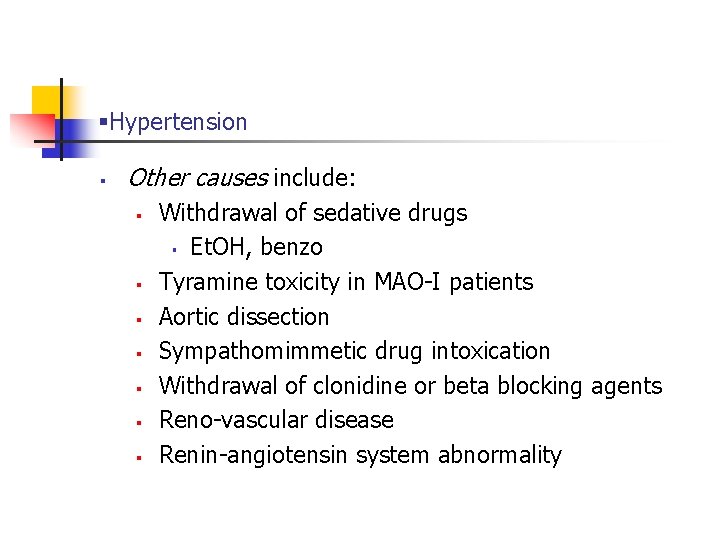 §Hypertension § Other causes include: § § § § Withdrawal of sedative drugs §