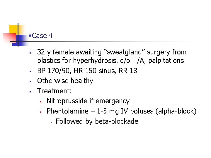 §Case 4 § § 32 y female awaiting “sweatgland” surgery from plastics for hyperhydrosis,