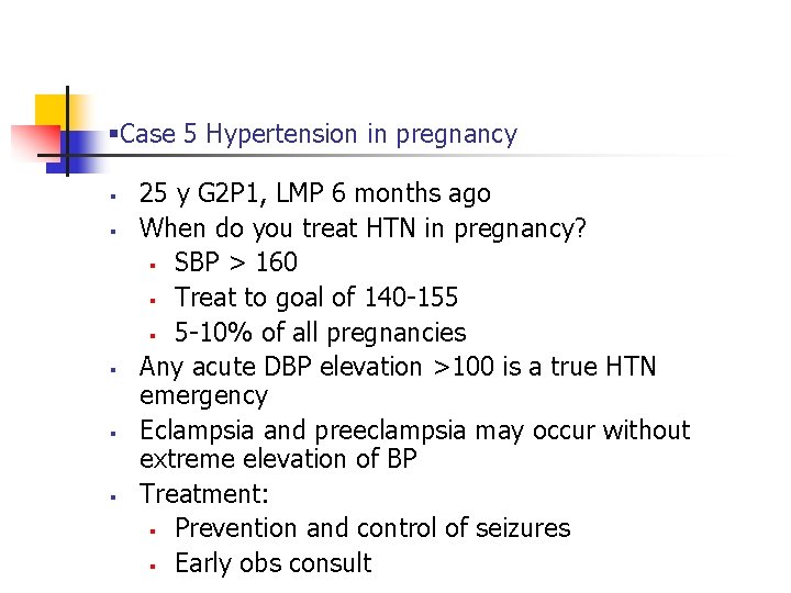 §Case 5 Hypertension in pregnancy § § § 25 y G 2 P 1,